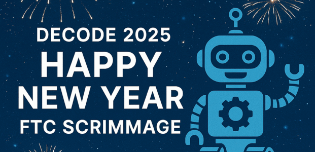 Decode 2025! Happy New Year FTC Scrimmage